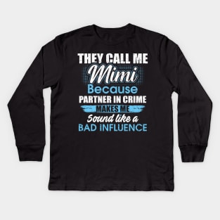 They Call Me mimi Because Partner In Crime Kids Long Sleeve T-Shirt